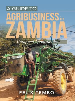 cover image of A Guide to Agribusiness in Zambia.